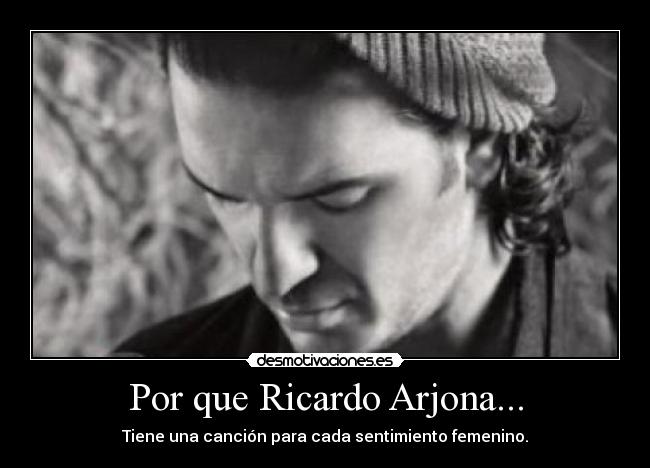 Por que Ricardo Arjona... - 