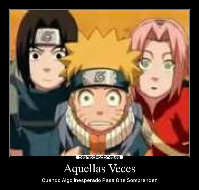 Aquellas Veces - Cuando Algo Inesperado Pasa O te Somprenden