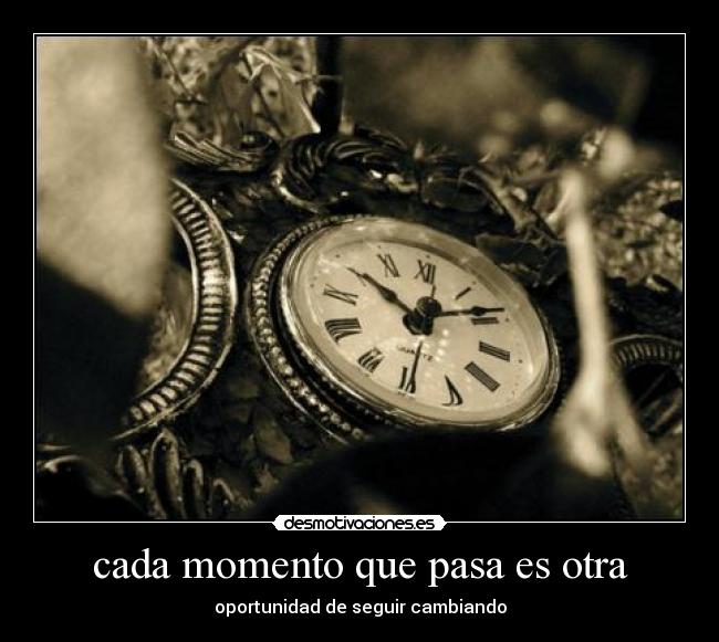cada momento que pasa es otra -