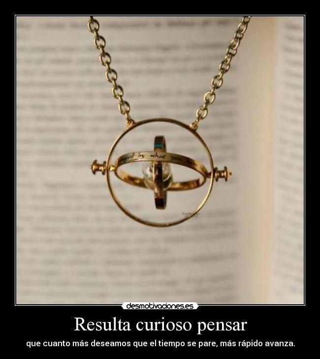 Resulta curioso pensar - 