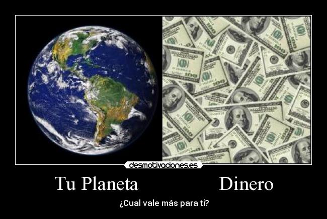 carteles dinero dinero planeta valor tierra desmotivaciones