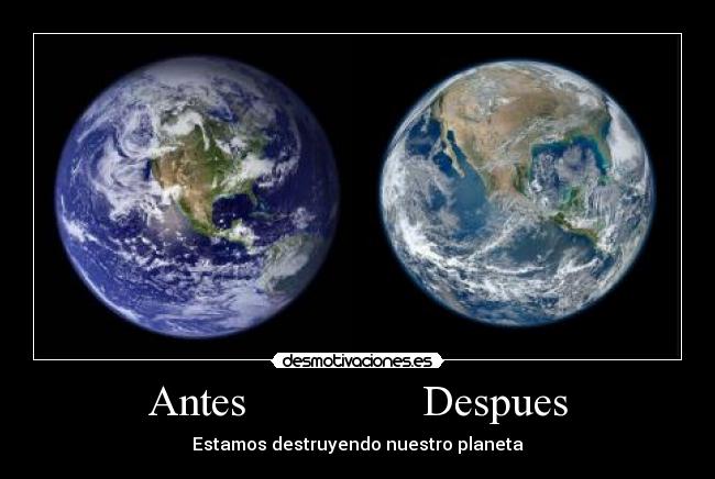 carteles planeta destruyendo nuestro planta tierra desmotivaciones