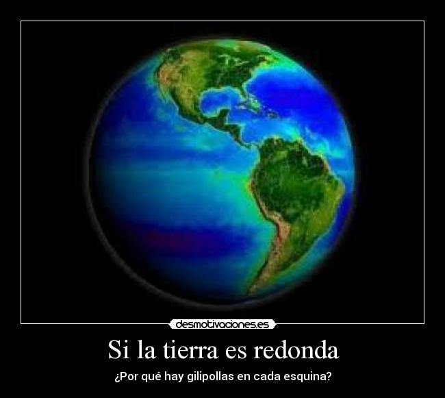 Si la tierra es redonda -