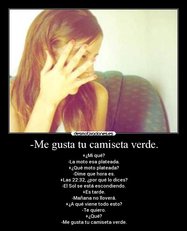 -Me gusta tu camiseta verde. -