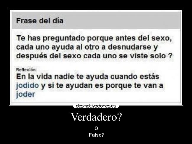 Verdadero? - O
Falso?