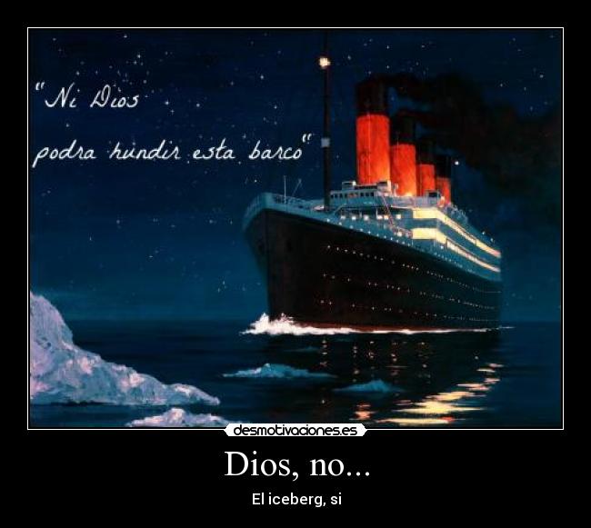 Dios, no... -