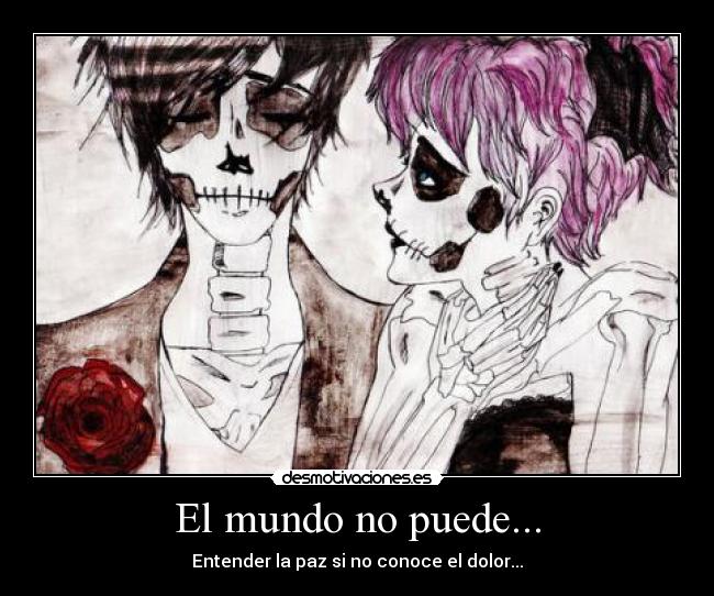 El mundo no puede... -