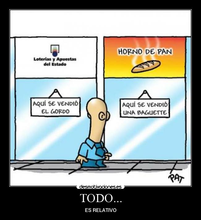 TODO... - ES RELATIVO
