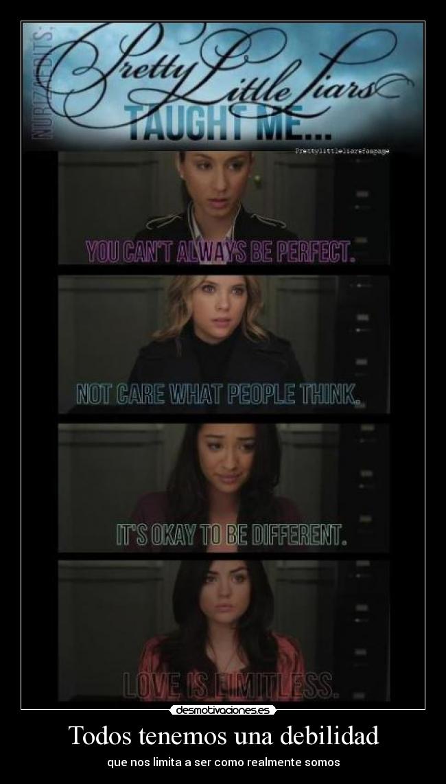 carteles debilidad pretty little liars desmotivaciones