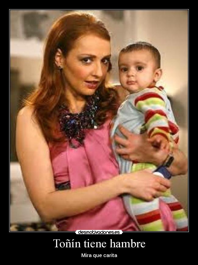 Toñín tiene hambre - Mira que carita