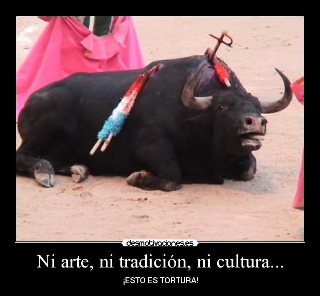Ni arte, ni tradición, ni cultura... -