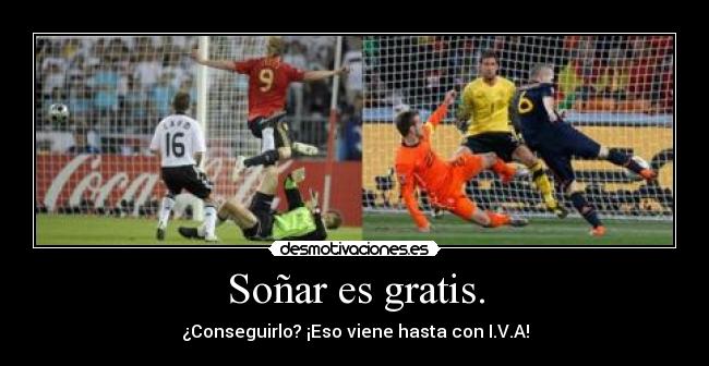 Soñar es gratis. - 