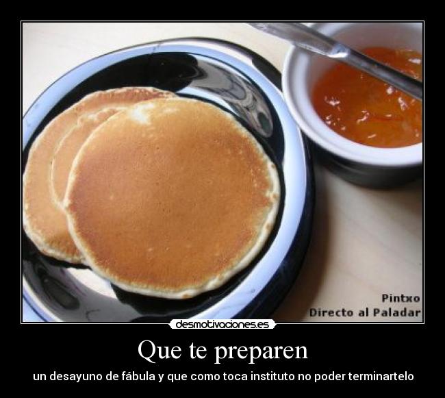 Que te preparen -
