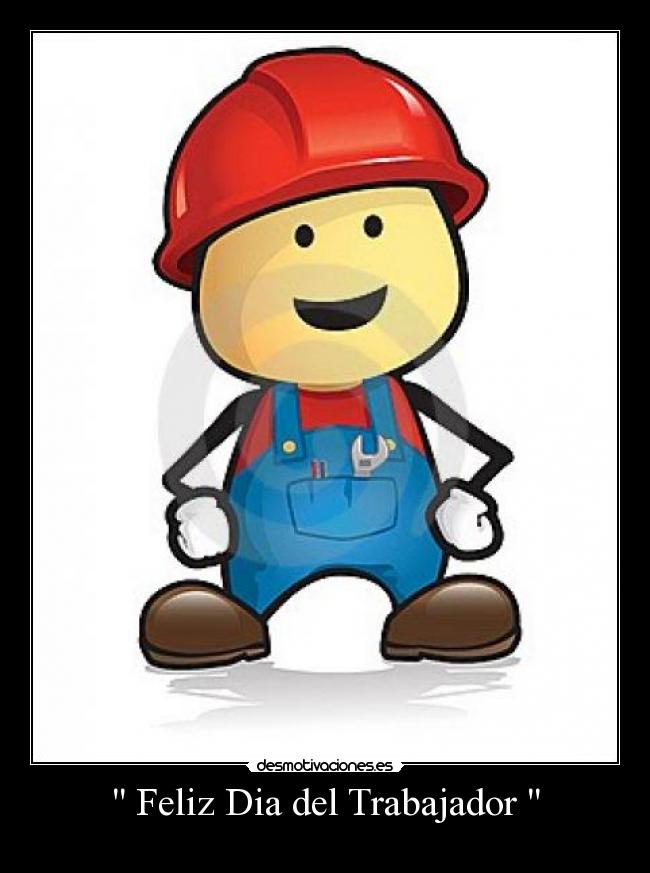Feliz Dia del Trabajador -