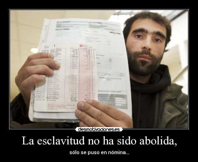 La esclavitud no ha sido abolida, -