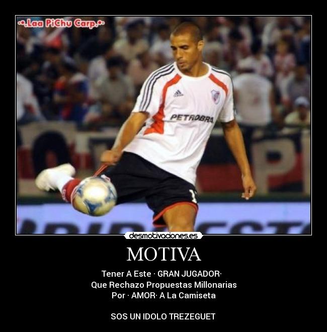 MOTIVA - Tener A Este · GRAN JUGADOR·
Que Rechazo Propuestas Millonarias
Por · AMOR· A La Camiseta
SOS UN IDOLO TREZEGUET ♥