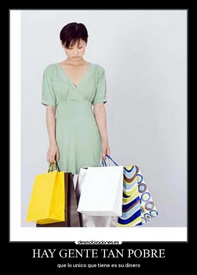 HAY GENTE TAN POBRE -