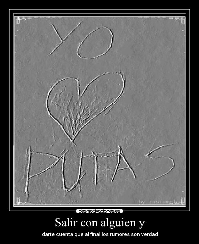 Salir con alguien y -