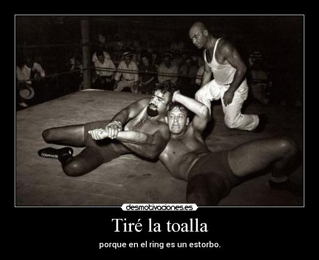 Tiré la toalla -
