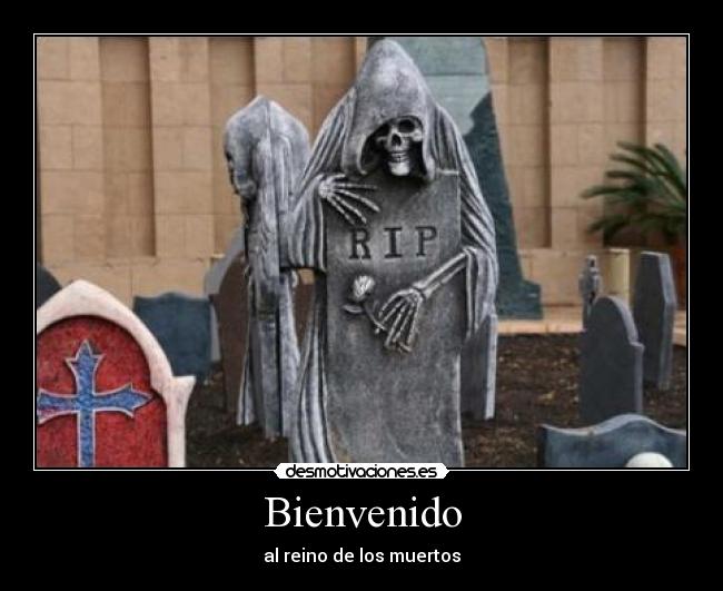 Bienvenido - al reino de los muertos