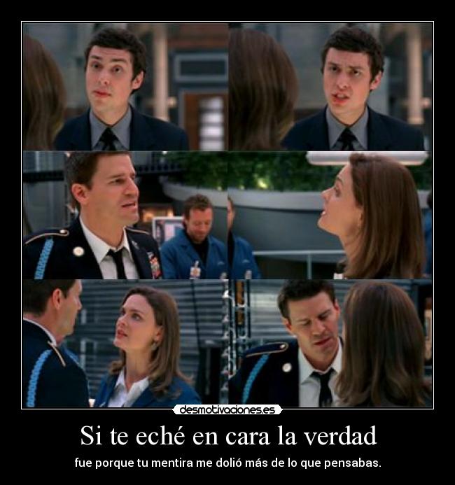 Si te eché en cara la verdad -