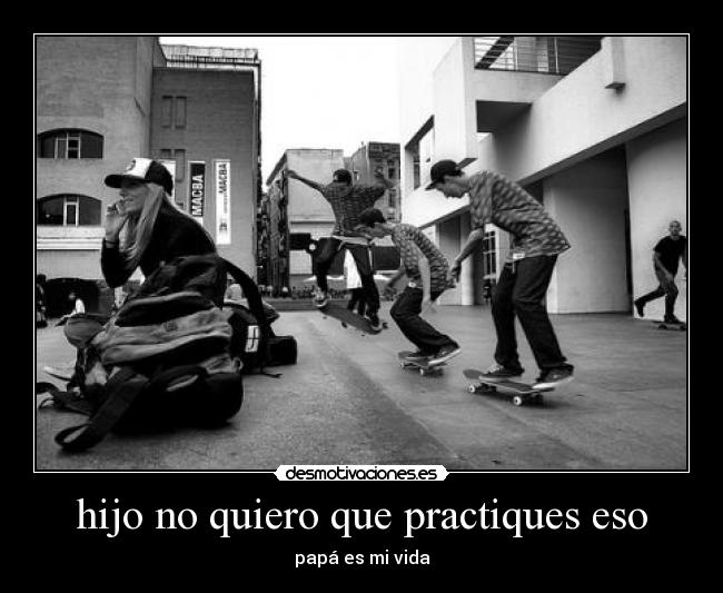 hijo no quiero que practiques eso - 