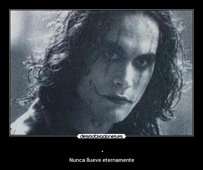 . - Nunca llueve eternamente