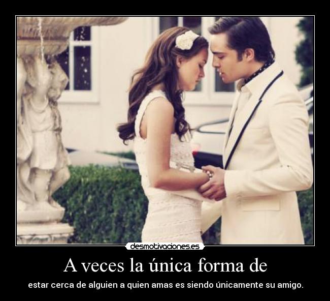 A veces la única forma de - 