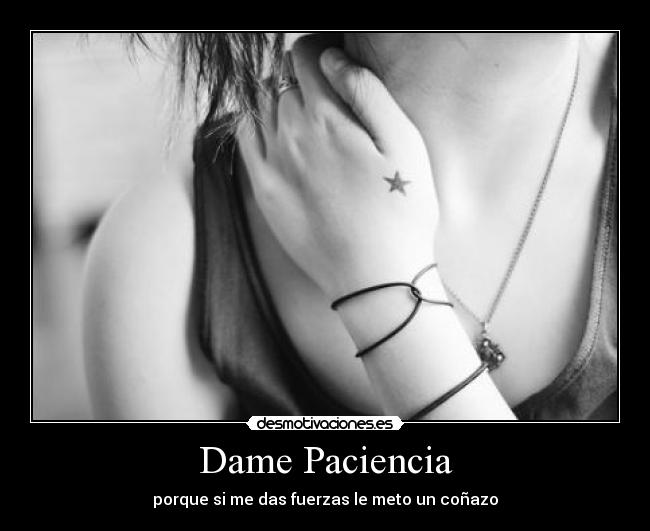 Dame Paciencia -