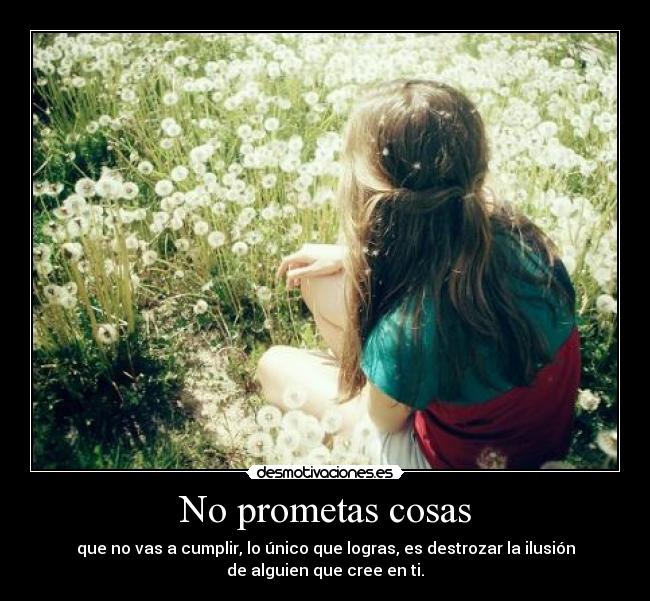No prometas cosas -