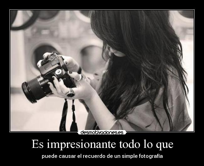 Es impresionante todo lo que - 