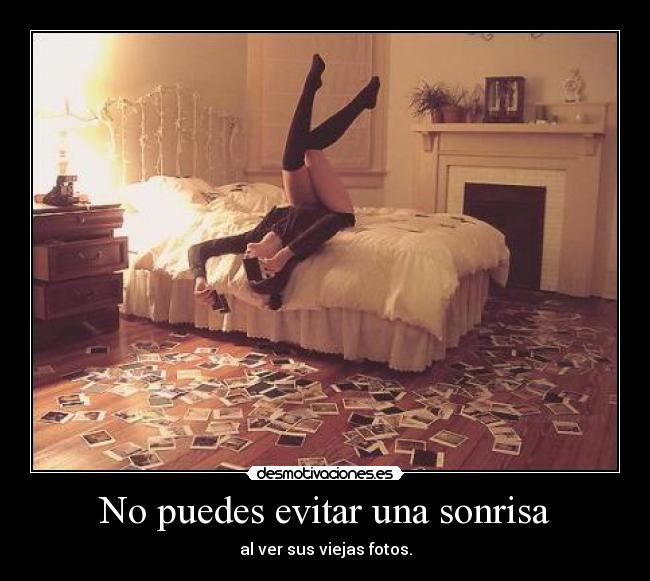 No puedes evitar una sonrisa - al ver sus viejas fotos.