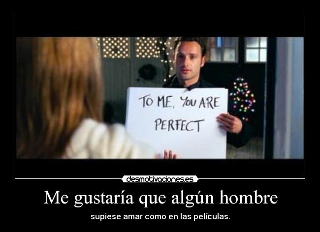 Me gustaría que algún hombre -