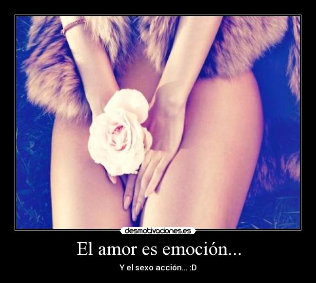 El amor es emoción... - 