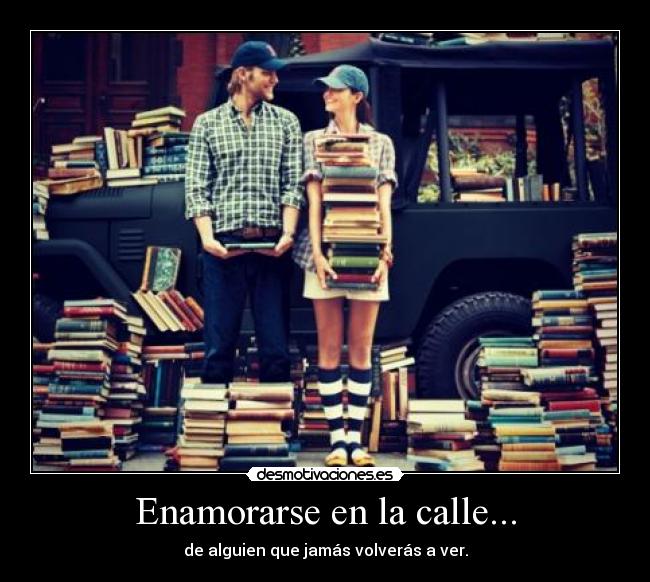 Enamorarse en la calle... -