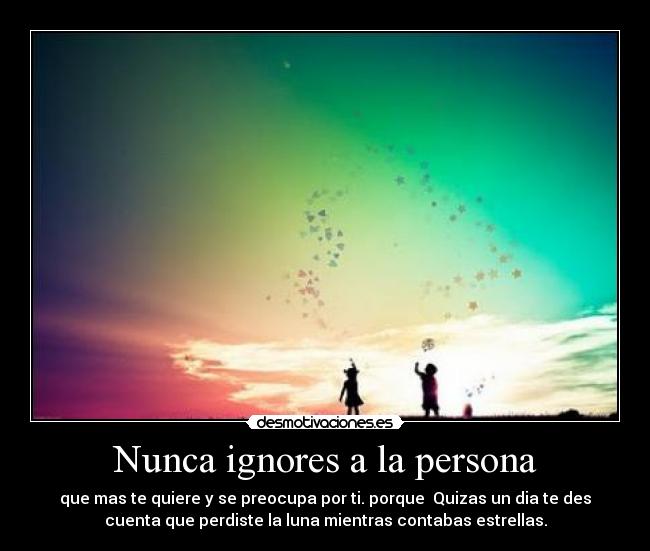 Nunca ignores a la persona -
