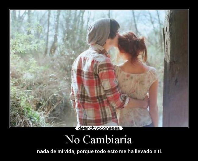 No Cambiaría -
