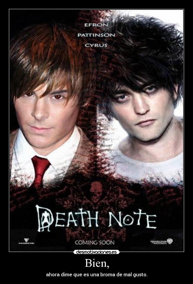 Bien, - ahora dime que es una broma de mal gusto.