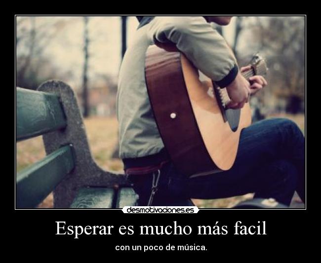 Esperar es mucho más facil - 