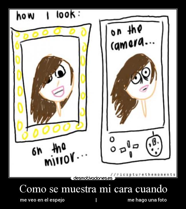 Como se muestra mi cara cuando - me veo en el espejo | me hago una foto