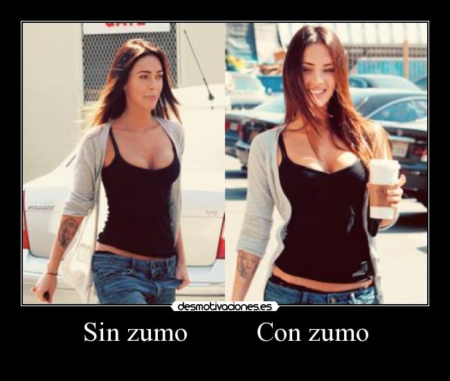 Sin zumo Con zumo -