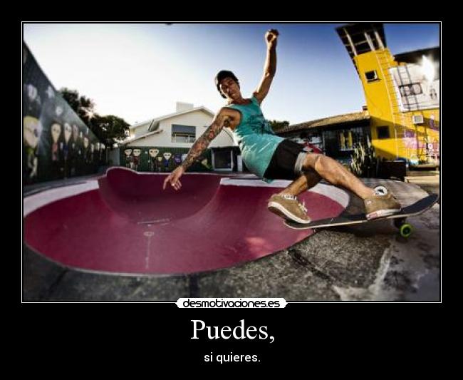 Puedes, -
