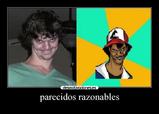 parecidos razonables - 