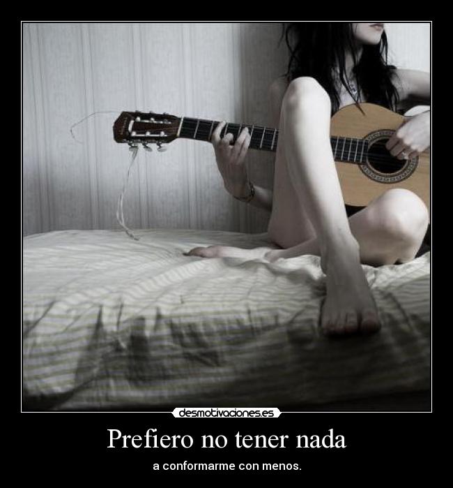 Prefiero no tener nada - 
