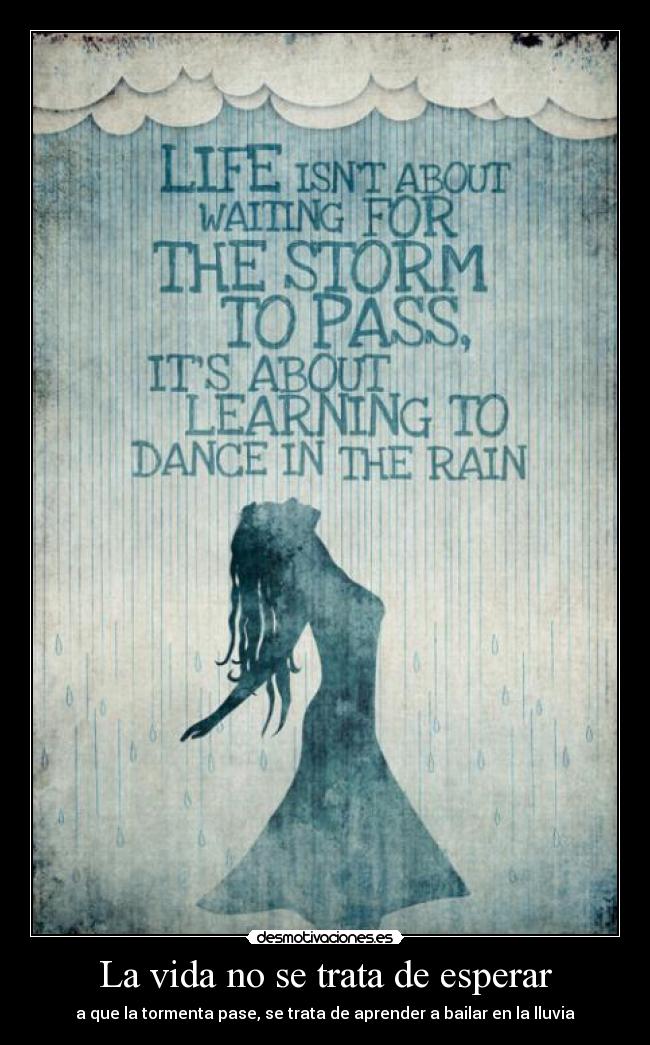 La vida no se trata de esperar -