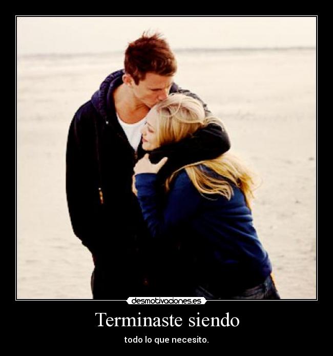 Terminaste siendo -