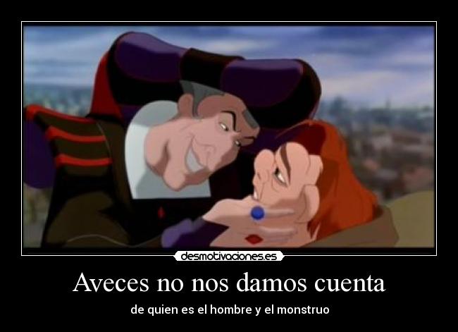 carteles jorobado notre dame quasimodo frollo disney echos reales personas hipocritas desmotivaciones