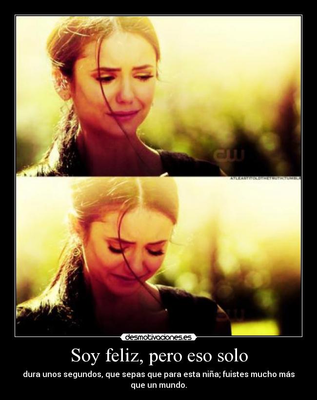 Soy feliz, pero eso solo - 