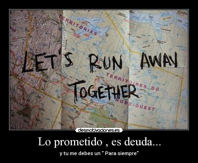 Lo prometido , es deuda... - y tu me debes un  Para siempre