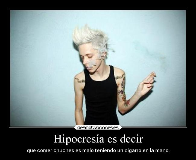 Hipocresía es decir - 